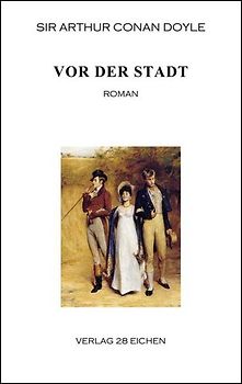 Arthur Conan Doyle: Ausgewählte Werke / Vor der Stadt
