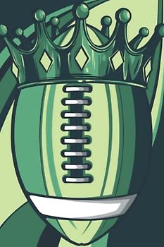 Football Journal: 6 X 9 Ruled Diary, Lined Notebook For Writing, American Football Ball With Crown Cover - A Football Themed Gift For Your Friends