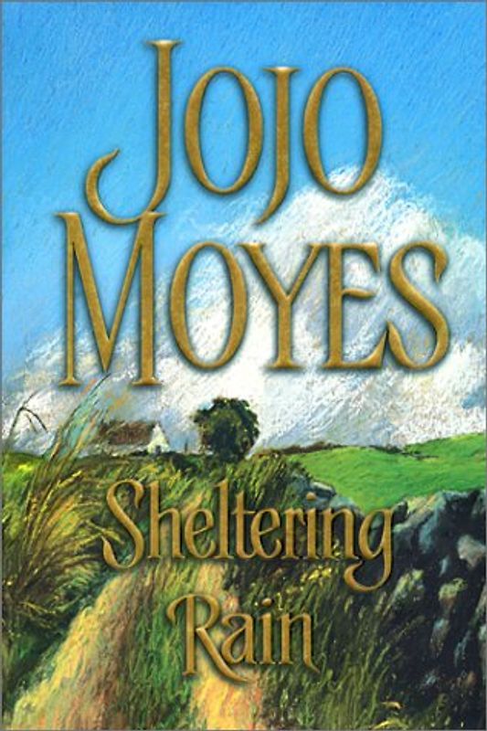 Sheltering Rain - Jojo Moyes