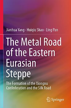 The Metal Road of the Eastern Eurasian Steppe