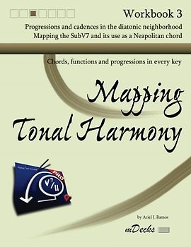 Mapping Tonal Harmony Workbook 3: Chords, functions and progressions in every key (Mapping Tonal Harmony Workbooks, Band 3)
