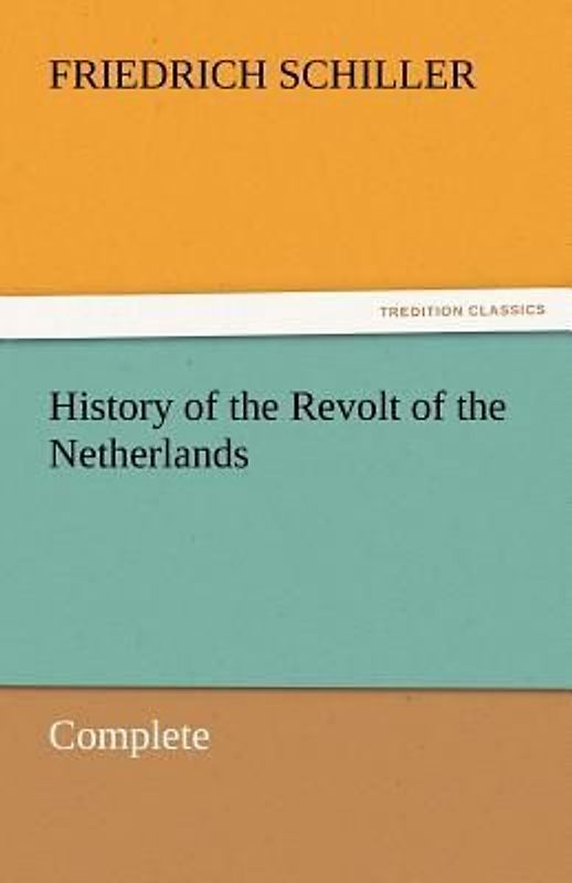 History of the Revolt of the Netherlands - Complete