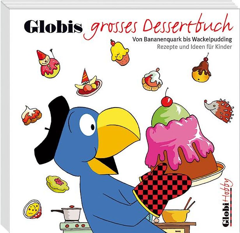 Globis grosses Dessertbuch