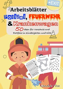KitaFix-Kreativ: Arbeitsblätter Polizei, Feuerwehr und Krankenwagen (50 Ideen für Vorschule und Portfolio in Kindergarten und Kita)