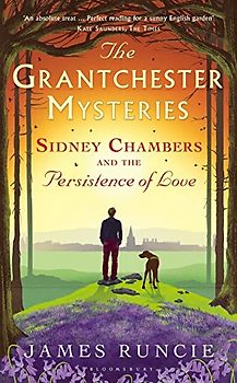 Sidney Chambers and The Persistence of Love: Grantchester Mysteries 6
