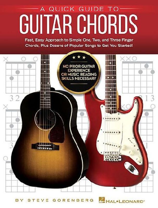 A Quick Guide to Guitar Chords: No Prior Guitar Experience or Music Reading Skills Necessary!