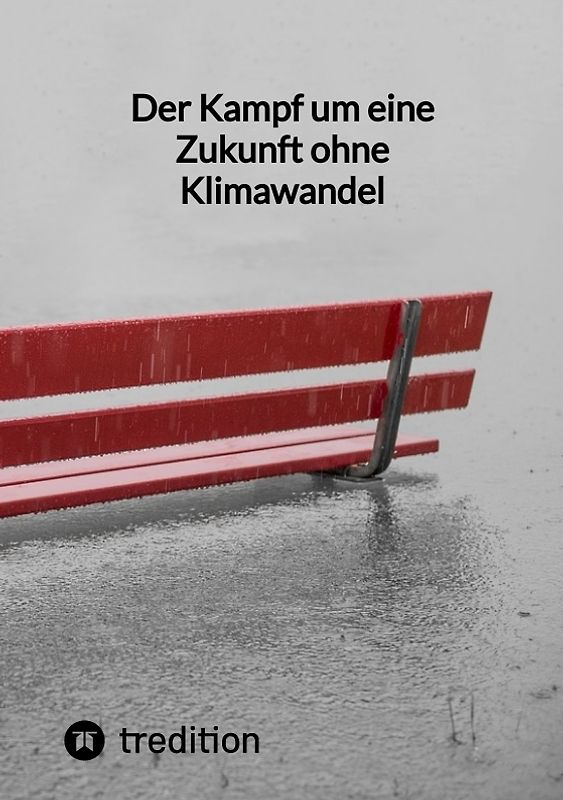 Der Kampf um eine Zukunft ohne Klimawandel