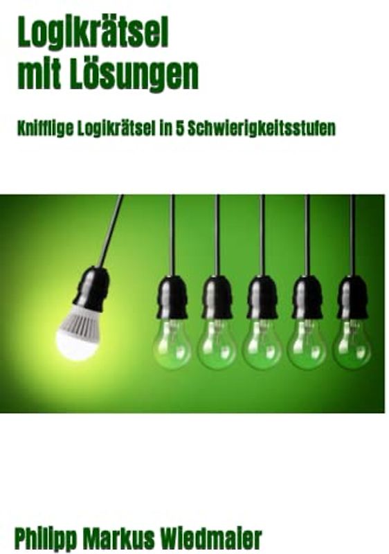 Logikrätsel mit Lösungen: Knifflige Logikrätsel in 5 Schwierigkeitsstufen