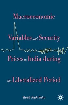 Macroeconomic Variables and Security Prices in India during the Liberalized Period