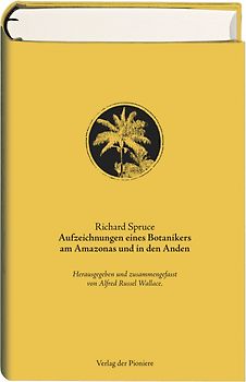 Aufzeichnungen eines Botanikers am Amazonas und in den Anden