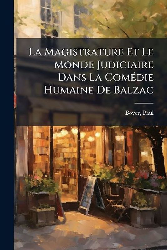 La Magistrature Et Le Monde Judiciaire Dans La ComÃ(c)die Humaine De Balzac