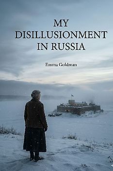 My Disillusionment in Russia