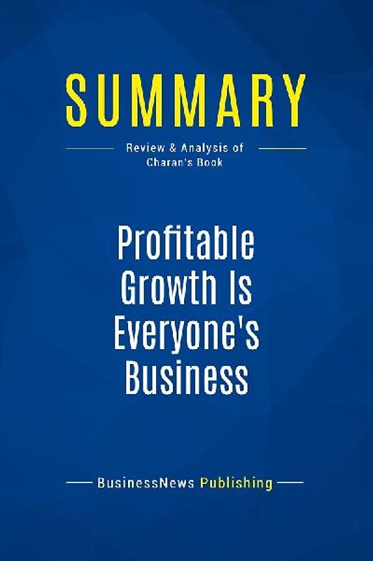 Summary: Profitable Growth Is Everyone's Business