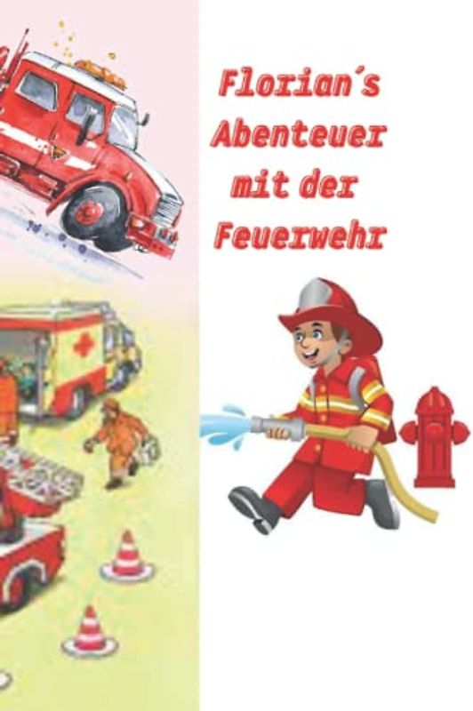 Florians Abenteuer mit der Feuerwehr: Der kleine Florian möchte unbedingt Feuerwehrmann werden und trainiert bereits fleißig bei der Jugendfeuerwehr.