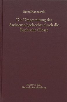 Die Umgestaltung des Sachsenspiegelrechts durch die Buch'sche Glosse