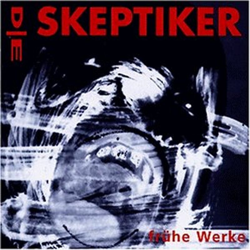 die Skeptiker - Frühe Werke