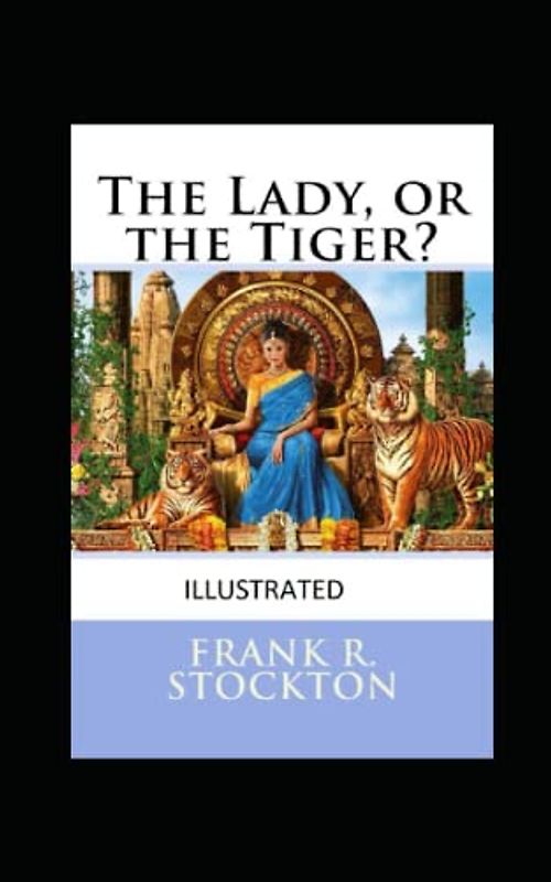 The Lady, or the Tiger? Illustrated