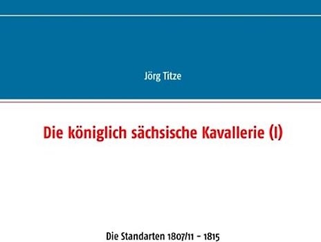 Die königlich sächsische Kavallerie (I)
