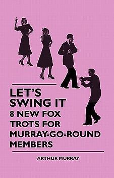 Let's Swing It - 8 New Fox Trots For Murray-Go-Round Members