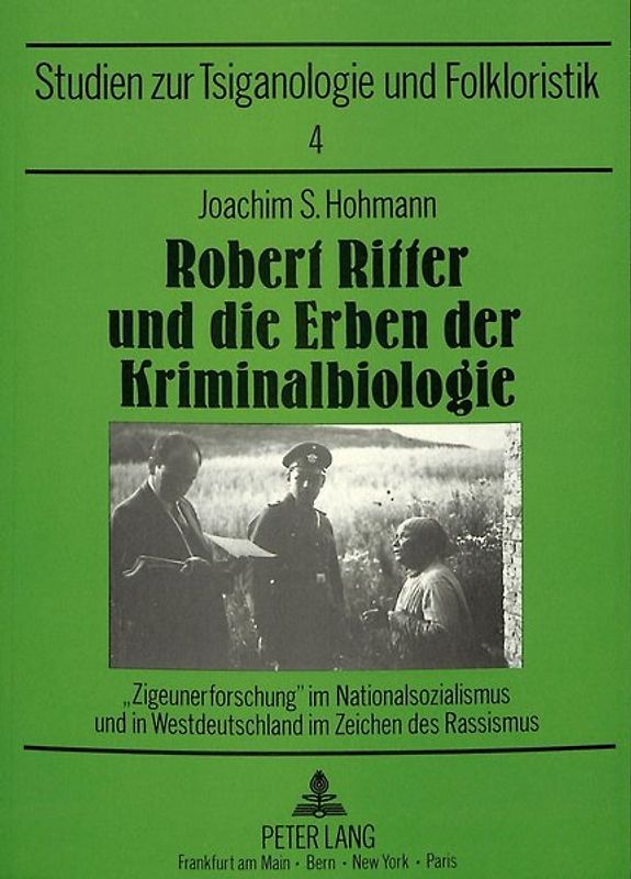 Robert Ritter und die Erben der Kriminalbiologie