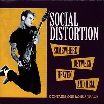 Social Distortion - Somewhere Between Heaven and Hell