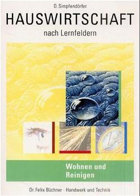 Hauswirtschaft nach Lernfeldern. Wohnen und Reinigen