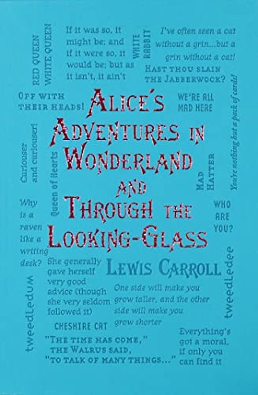Alice's Adventures in Wonderland and Through the Looking-Glass (Word Cloud Classics)