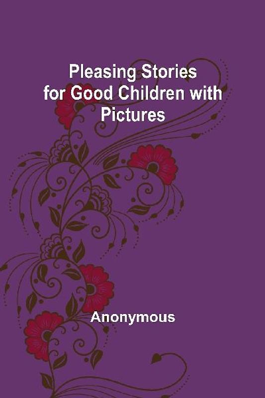 Pleasing Stories for Good Children with Pictures