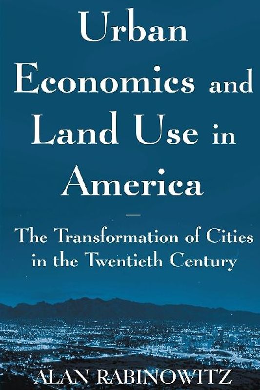 Urban Economics and Land Use in America