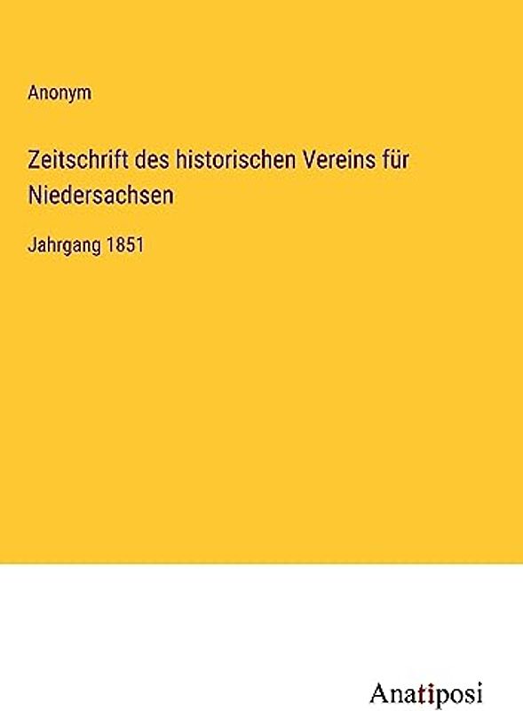 Zeitschrift des historischen Vereins für Niedersachsen: Jahrgang 1851