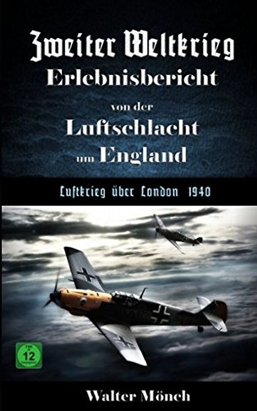 Zweiter Weltkrieg Erlebnisbericht von der Luftschlacht um England - Luftkrieg über London 1940