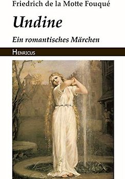 Undine: Ein romantisches Märchen