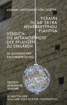 Versuch die Metamorphose der Pflanzen zu erklären. Dt. /Isländ.