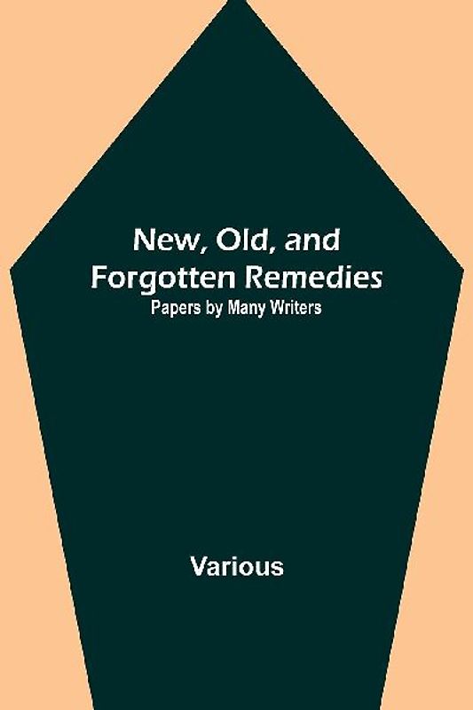 New, Old, and Forgotten Remedies