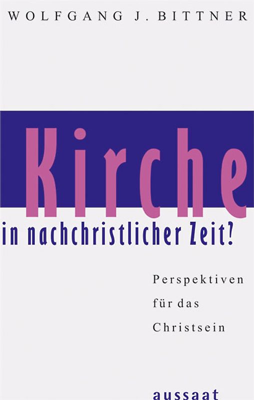 Kirche in nachchristlicher Zeit?
