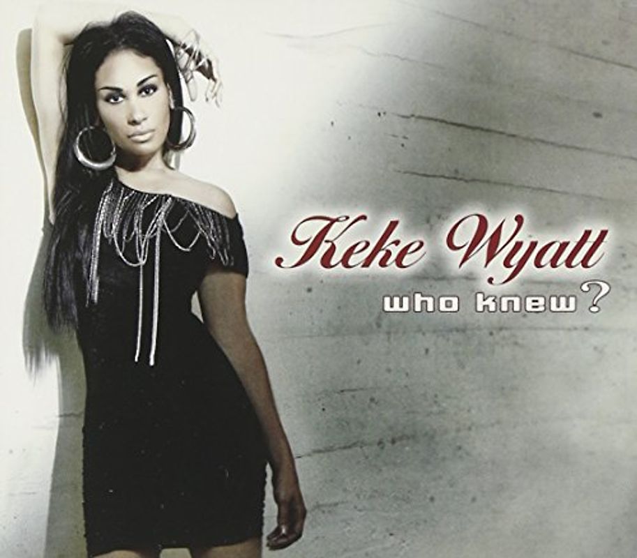 Keke Wyatt - Who Knew?