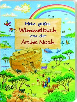 Mein großes Wimmelbuch von der Arche Noah