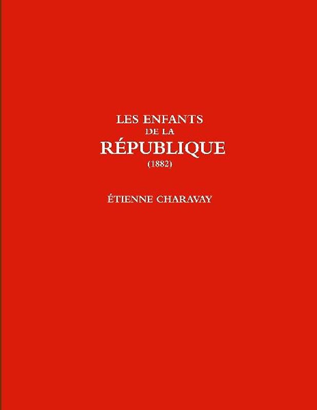 LES ENFANTS DE LA RÉPUBLIQUE (1882)