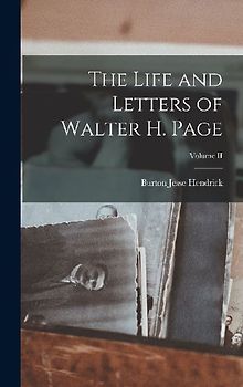 The Life and Letters of Walter H. Page; Volume II