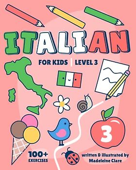 Italian Learning Book For Kids 3: Children Ages 5-11 (Italian Learning Series For Kids, Band 3)