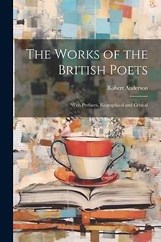 The Works of the British Poets: With Prefaces, Biographical and Critical