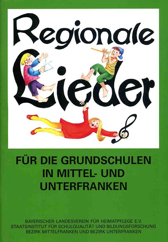 Regionale Lieder für die Grundschulen in Mittel- und Unterfranken