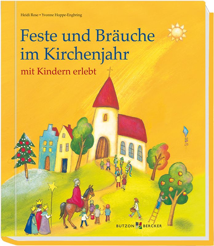 Feste und Bräuche im Kirchenjahr mit Kindern erlebt