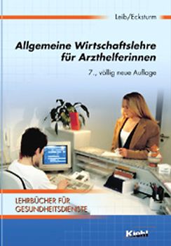 Allgemeine Wirtschaftslehre für Arzthelferinnen