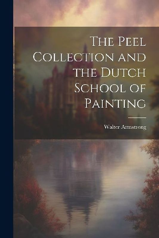 The Peel Collection and the Dutch School of Painting