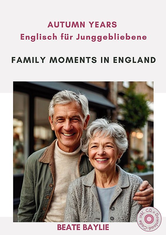 Family Moments in England - AUTUMN YEARS - Englisch für Junggebliebene