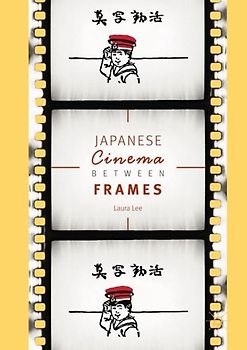Japanese Cinema Between Frames