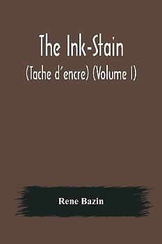 The Ink-Stain (Tache d'encre) (Volume I)