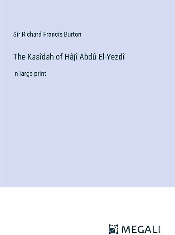 The Kasîdah of Hâjî Abdû El-Yezdî