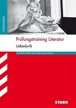 STARK Prüfungstraining Literatur - Liebeslyrik